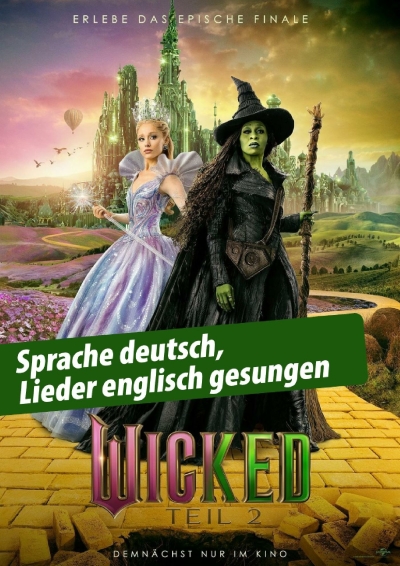 Filmplakat Wicked - Teil 2, deutsch, Songs in OmU 